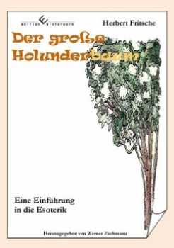 Herbert Fritsche:  Werner Zachmann (hrsg) : Der große Holunderbaum -    Eine Einführung in die Esoterik